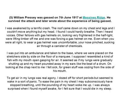 (5) William Pressey was gassed on 7th June 1917 at Messines Ridge