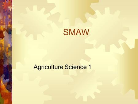 SMAW Agriculture Science 1.