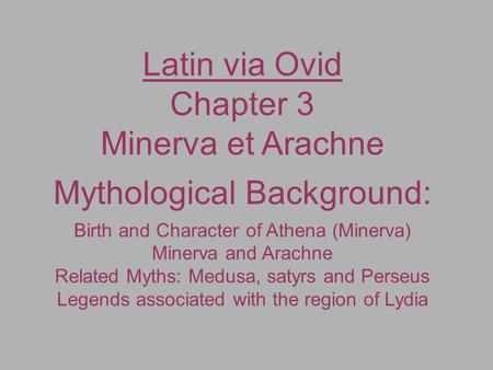 Latin via Ovid Chapter 3 Minerva et Arachne