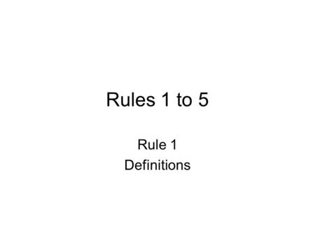 Rules 1 to 5 Rule 1 Definitions. Appeal play Live or dead ball appeal Umpire cannot make decision until –Requested by manager, coach or player Request.