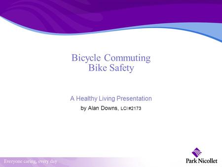 Bicycle Commuting Bike Safety A Healthy Living Presentation by Alan Downs, LCI #2173.