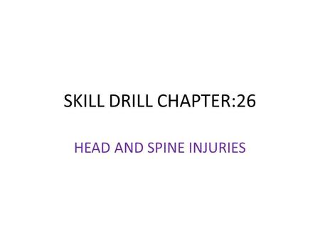 HEAD AND SPINE INJURIES