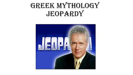 Greek Mythology JEOPARDY. Gods/Goddesses/ Ages $100 $200 $300 $400 $500 $600 $700 $800 Gods and Creation Creation/Destruction Literary Terms Random $100.