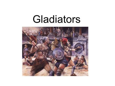 Gladiators. Introduction Gladiators were criminals or slaves captured in war. Gladiators were made to fight to the death to earn their freedom. Gladiators.