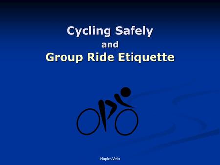 Naples Velo Cycling Safely and Group Ride Etiquette.