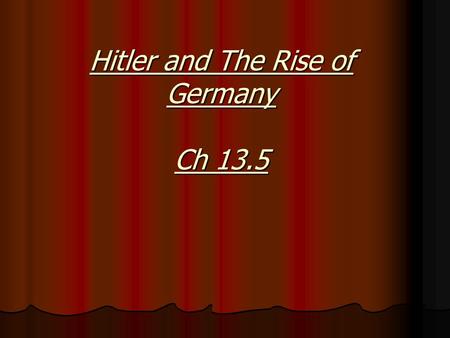 Hitler and The Rise of Germany Ch 13.5