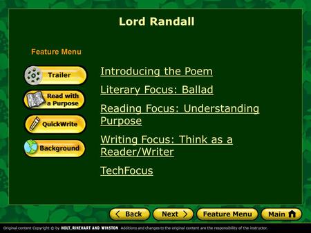 Introducing the Poem Literary Focus: Ballad Reading Focus: Understanding Purpose Writing Focus: Think as a Reader/Writer TechFocus Feature Menu Lord Randall.