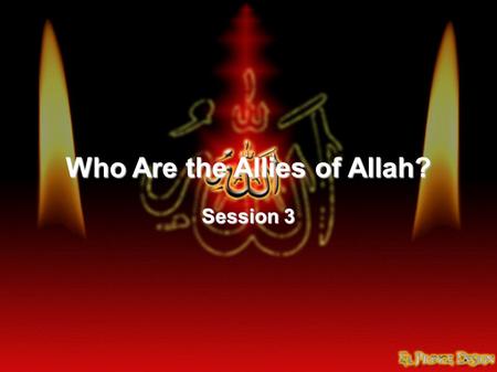 Who Are the Allies of Allah? Session 3. Anyone in whom are found four things is a pure hypocrite, and if they have some degree of these things, they.