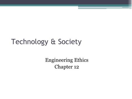 Engineering Ethics Chapter 12