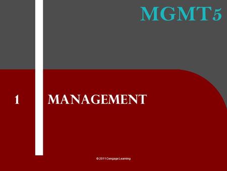 Management 1 © 2011 Cengage Learning.
