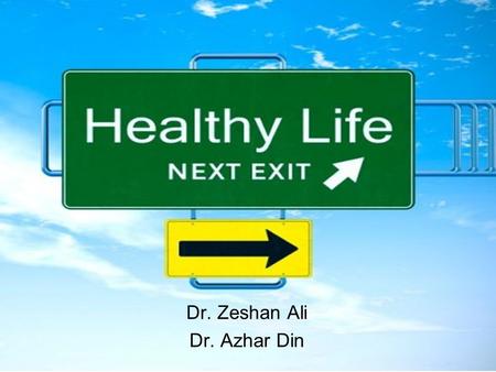 Dr. Zeshan Ali Dr. Azhar Din. Health of Muslim Communities – Charity Project In Islam when someone dies there are three things you can take with you all.