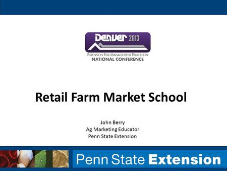 Retail Farm Market School John Berry Ag Marketing Educator Penn State Extension.