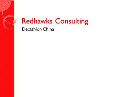 Redhawks Consulting Decathlon China.
