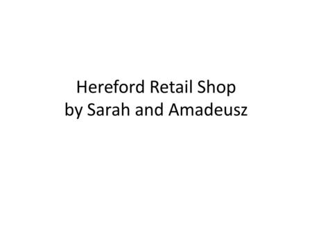 Hereford Retail Shop by Sarah and Amadeusz. Self service Customer service costs money and is notoriously difficult to do well, so why not get customers.