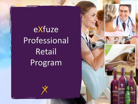 EXfuze Professional Retail Program. The professional program is designed to allow independent stores, doctor’s offices, gyms, spas and other service related.