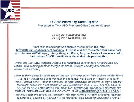 FY2012 Pharmacy Rates Update Presented by TMA UBO Program Office Contract Support From your computer or Web-enabled mobile device log into: