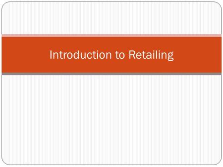 Introduction to Retailing. Learning Objectives 2 Understanding how retailing originated in India Knowing the functions a retailer has to perform Describing.