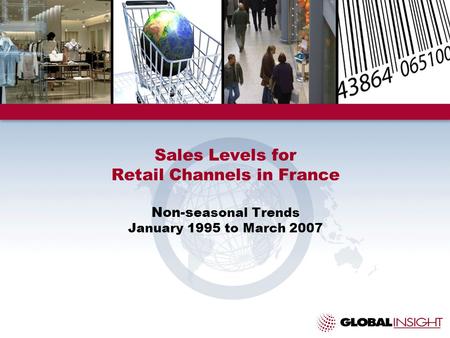 Sales Levels for Retail Channels in France Non-s easonal Trends January 1995 to March 2007.