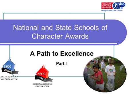 National and State Schools of Character Awards A Path to Excellence Part I.