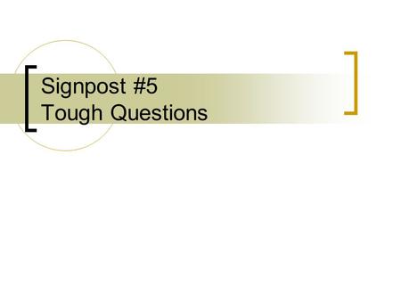 Signpost #5 Tough Questions