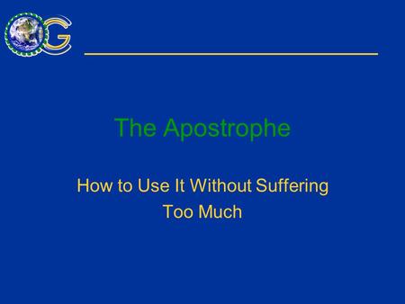 The Apostrophe How to Use It Without Suffering Too Much.