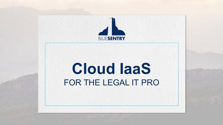 How Law Firms are Using AWS Cloud IaaS FOR THE LEGAL IT PRO.