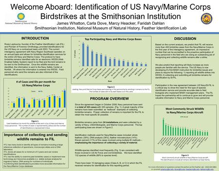 Welcome Aboard: Identification of US Navy/Marine Corps Birdstrikes at the Smithsonian Institution James Whatton, Carla Dove, Marcy Heacker, Faridah Dahlan.