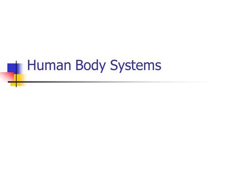 Human Body Systems.