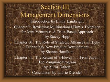 Section III Management Dimensions Introduction by Emily Lambright Chapter 9: Revisiting Multinational Firm’s Tolerance for Joint Ventures: A Trust-Based.
