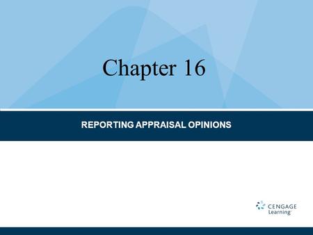 REPORTING APPRAISAL OPINIONS Chapter 16. Assumptions Certification Limiting Conditions Fannie Mae Form 1004 Fannie Mae Form 2055 Fannie Mae Form 2070.