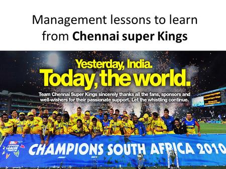 Management lessons to learn from Chennai super Kings.