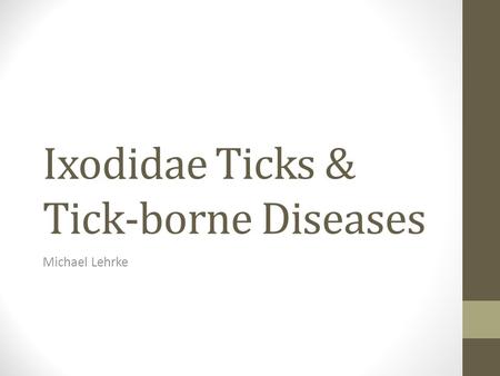 Ixodidae Ticks & Tick-borne Diseases