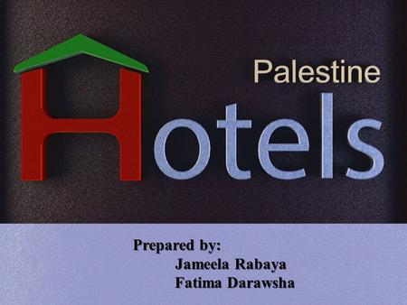 Prepared by: Prepared by: Jameela Rabaya Jameela Rabaya Fatima Darawsha Fatima Darawsha.
