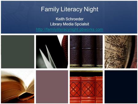 Family Literacy Night Keith Schroeder Library Media Spcialsit