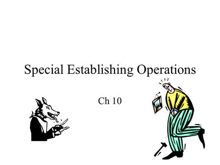 Special Establishing Operations Ch 10. AGGRESSION Pain-established aggression Extinction-established aggression.