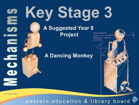 Key Stage 3 A Dancing Monkey A Suggested Year 8 Project RA Moffatt WELB.