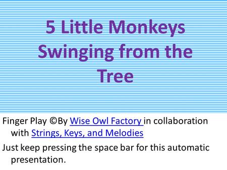 5 Little Monkeys Swinging from the Tree Finger Play ©By Wise Owl Factory in collaboration with Strings, Keys, and MelodiesWise Owl Factory Strings, Keys,