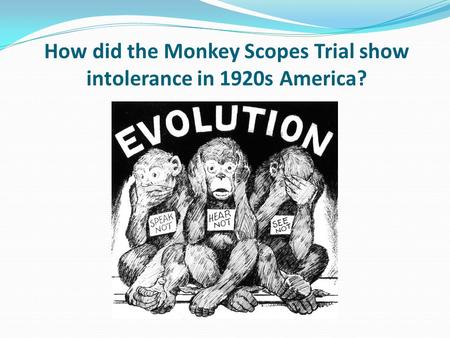 How did the Monkey Scopes Trial show intolerance in 1920s America?