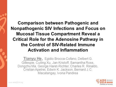 Www.aids2014.org Comparison between Pathogenic and Nonpathogenic SIV Infections and Focus on Mucosal Tissue Compartment Reveal a Critical Role for the.