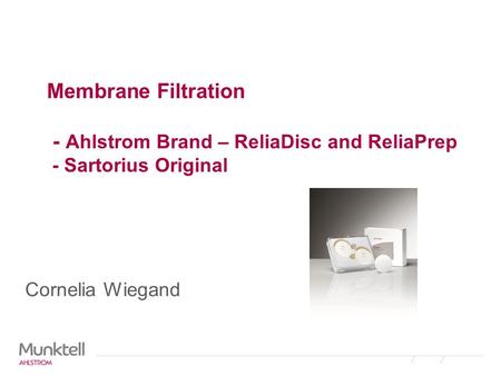 Membrane Filtration - Ahlstrom Brand – ReliaDisc and ReliaPrep - Sartorius Original Cornelia Wiegand.
