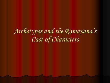 Archetypes and the Ramayana’s Cast of Characters