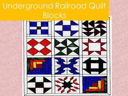 Underground Railroad Quilt Blocks