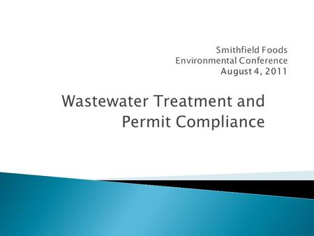 Wastewater Treatment and Permit Compliance  Document Permit issue and expiration date  Document permit requirements  If discharge to city, review.