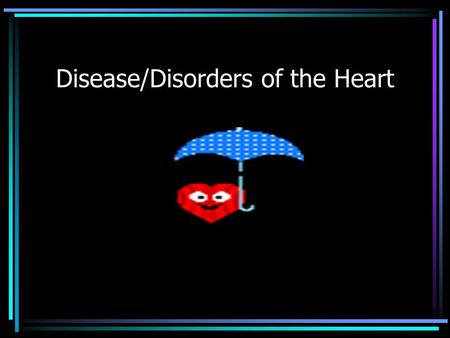 Disease/Disorders of the Heart. Arrhythmia/ dysrrhythmia BradycardiaTachycardia Any change from normal heart rate or rhythm Slow heart rate (
