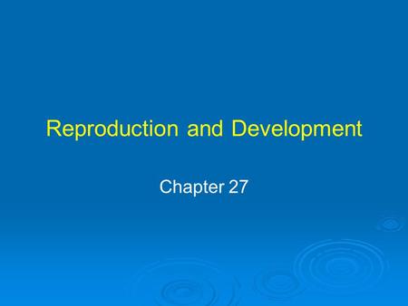 Reproduction and Development