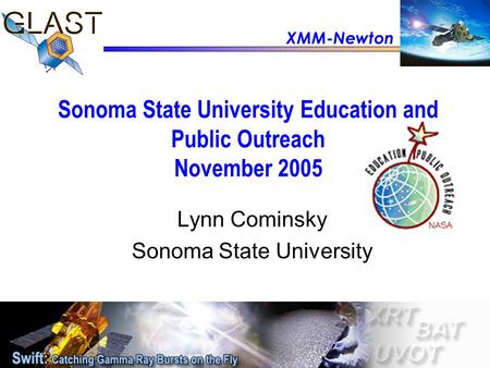 Sonoma State University Education and Public Outreach November 2005 Lynn Cominsky Sonoma State University XMM-Newton.