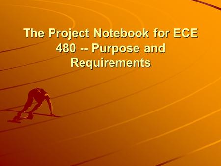 The Project Notebook for ECE 480 -- Purpose and Requirements.