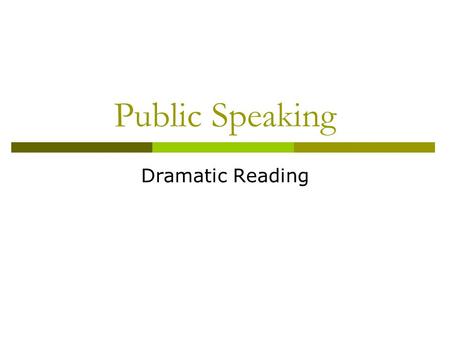 Public Speaking Dramatic Reading. Aim: How can we understand the importance of understanding what we read?  Do Now: “First learn the meaning of what.