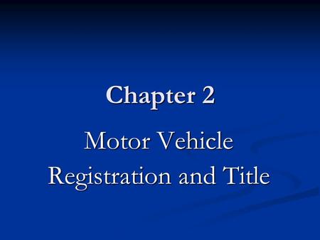 Chapter 2 Motor Vehicle Registration and Title. Louisiana law… requires that motor vehicles be titled and registered. You can apply for the title, registration.