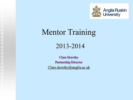 Mentor Training Clare Dorothy Partnership Director 2013-2014.